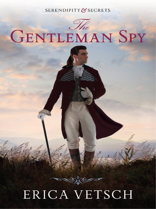 Title details for The Gentleman Spy by Erica Vetsch - Available